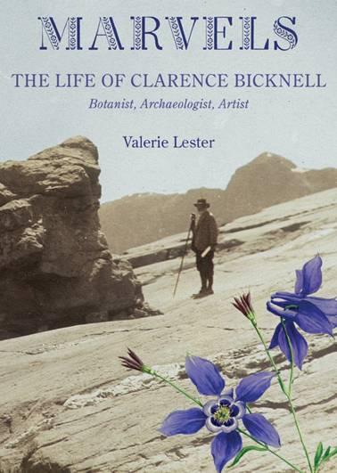 Marvels. The life of Clarence Bicknell